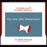 On the Old Testament (A Book Youll Actually Listen To) (Unabridged) Audiobook, by Mark Driscoll