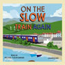 On the Slow Train Again (Unabridged) Audiobook, by Michael Williams