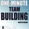 One Minute Team Building (Unabridged) Audiobook, by Justin Sachs