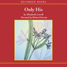 Only His (Unabridged) Audiobook, by Elizabeth Lowell