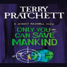 Only You Can Save Mankind: Johnny Maxwell, Book 1 (Abridged) Audiobook, by Terry Pratchett