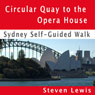 Opera House & Botanic Gardens, Sydney, Self-Guided Audio Walk Audiobook, by Steven Lewis