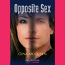 Opposite Sex (Unabridged) Audiobook, by Gina McQueen