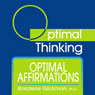 Optimal Affirmations: With Optimal Thinking (Unabridged) Audiobook, by Rosalene Glickman
