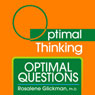 Optimal Questions: With Optimal Thinking (Unabridged) Audiobook, by Rosalene Glickman