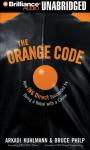 The Orange Code: How ING Direct Succeeded by Being a Rebel With a Cause (Unabridged) Audiobook, by Arkadi Kuhlmann