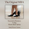 The Original MBA: Succeed in Business Using Moms Best Advice (Unabridged) Audiobook, by Sandy Weaver Carman