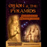 Orion and the Pyramids: Secrets of the Ancient Egyptians Audiobook, by Adrian Gilbert
