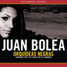 Orquideas Negras (Black Orchid) (Unabridged) Audiobook, by Juan Bolea