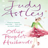Other Peoples Husbands (Unabridged) Audiobook, by Judy Astley