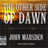 The Other Side of Dawn: Tomorrow Series #7 (Unabridged) Audiobook, by John Marsden