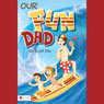 Our Fun Dad (Unabridged) Audiobook, by Scott Ellis