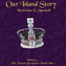 Our Island Story, Volume 5: The French Revolution - World War I (Unabridged) Audiobook, by H. E. Marshall