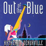 Out of the Blue (Unabridged) Audiobook, by Katherine Deauxville
