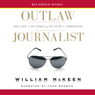 Outlaw Journalist: The Life and Times of Hunter S. Thompson (Unabridged) Audiobook, by Professor William McKeen