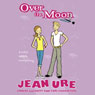 Over the Moon (Unabridged) Audiobook, by Jean Ure