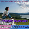 Overcome Depression Hypnosis: How to Cope & Find Inner Peace, Guided Meditation, Binaural Beats, Positive Affirmations Audiobook, by Rachael Meddows