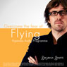 Overcome Fear of Flying with Hypnosis (Unabridged) Audiobook, by Benjamin P. Bonetti