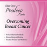 Overcoming Breast Cancer: Edgar Cayce Presleep Series Audiobook, by Edgar Cayce