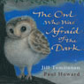 The Owl Who was Afraid of the Dark (Unabridged) Audiobook, by Jill Tomlinson