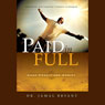 Paid in Full: Four Part Series Audiobook, by Doctor Jamal Harrison Bryant