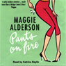 Pants on Fire (Unabridged) Audiobook, by Maggie Alderson