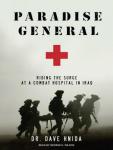 Paradise General: Riding the Surge at a Combat Hospital in Iraq (Unabridged) Audiobook, by David Hnida