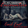 Paranormal Encounters (Unabridged) Audiobook, by Carl East
