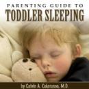 Parenting Guide to Toddler Sleeping (Unabridged) Audiobook, by Calvin A. Colarusso