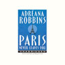 Paris Never Leaves You (Unabridged) Audiobook, by Adreana Robbins