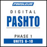 Pashto Phase 1, Unit 06-10: Learn to Speak and Understand Pashto with Pimsleur Language Programs Audiobook, by Pimsleur