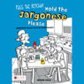 Pass the Ketchup, Hold the Jargonese Please: Adopting Plain Talk in Your Family (Unabridged) Audiobook, by Jennie Nass