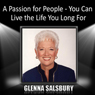 A Passion for People: You Can Live the Life You Long For Audiobook, by Glenna Salsbury