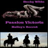 Passion Victoria: Haileys Secret (Unabridged) Audiobook, by Becky Wilde