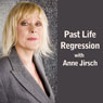 Past Life Regression (Unabridged) Audiobook, by Anne Jirsch