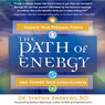The Path of Energy: Awaken Your Personal Power and Expand Your Consciousness (Unabridged) Audiobook, by Synthia Andrews