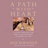 A Path with Heart: A Guide Through the Perils and Promises of Spiritual Life (Abridged) Audiobook, by Jack Kornfield