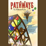Pathways to Adventure (Unabridged) Audiobook, by Sandra June Upchurch