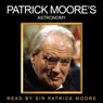 Patrick Moores Astronomy (Unabridged) Audiobook, by Patrick Moore