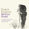 Peakes Progress: Selected short stories and poems (Abridged) Audiobook, by Mervyn Peake