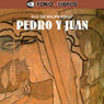 Pedro y Juan (Peter and John) (Abridged) Audiobook, by Guy de Maupassant