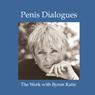Penis Dialogues: The Work on Gender/Privacy Audiobook, by Byron Katie Mitchell