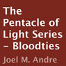 The Pentacle of Light Series, Book 6: Bloodties (Unabridged) Audiobook, by Joel M. Andre