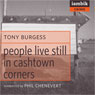 People Still Live in Cashtown Corners (Unabridged) Audiobook, by Tony Burgess