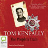 The Peoples Train (Unabridged) Audiobook, by Tom Keneally