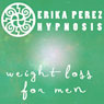 Perdida de Peso para Hombres Hipnosis (Weight Loss for Men Hypnosis) Audiobook, by Erika Perez