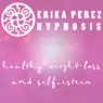 Perdida de Peso y Auto-Estima Hipnosis (Healthy Weight Loss and Self-Esteem Hypnosis) Audiobook, by Erika Perez