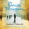 Pereira Maintains (Unabridged) Audiobook, by Antonio Tabucchi