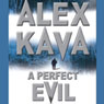 A Perfect Evil (Unabridged) Audiobook, by Alex Kava