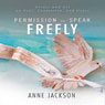 Permission to Speak Freely (Unabridged) Audiobook, by Anne Jackson